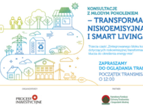 Konsultacje z młodym pokoleniem ? Transformacja niskoemisyjna i Smart Living